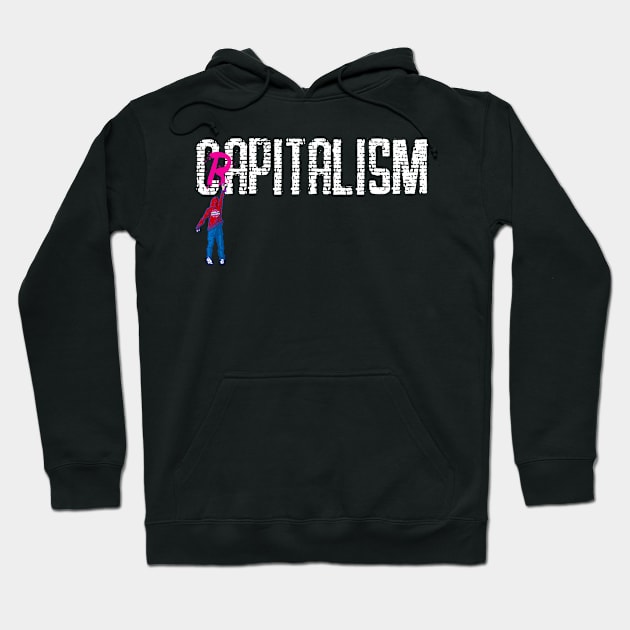 Crapitalism Hoodie by Harley Warren